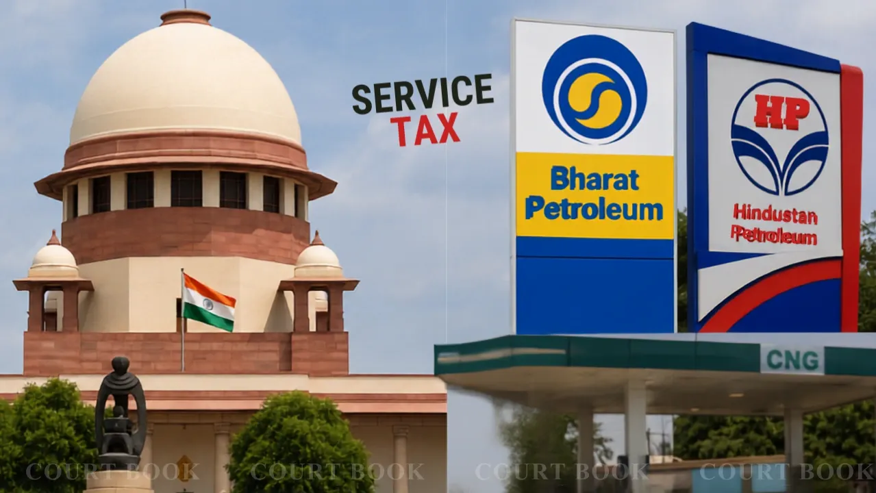 BPCL & HPCL Must Pay Service Tax as MGL Agents in CNG Sales: Supreme Court
